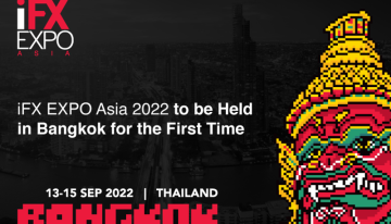 iFX EXPO Asia 2022 to be Held in Bangkok for the First Time